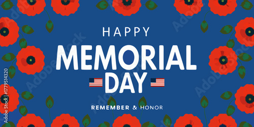 Happy memorial day remember and honor with red poppies and american flags