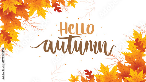 Seasonal foliage illustration with hello season message for fall season design and thanksgiving celebration