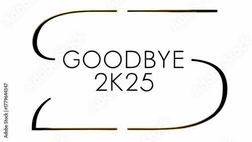 "Elegant 'Goodbye 2K25' typography design, minimal clean vector, gold and white color palette, smooth gradient, modern serif font with soft shadows, transparent background, luxury aesthetic."