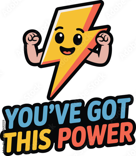 You've got this power motivational quote featuring strong cartoon lightning bolt mascot flexing biceps vector design