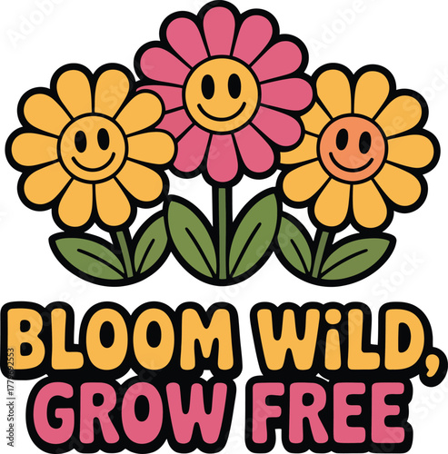 Vibrant illustration of three happy daisy flowers expressing freedom and individuality with bloom wild grow free text