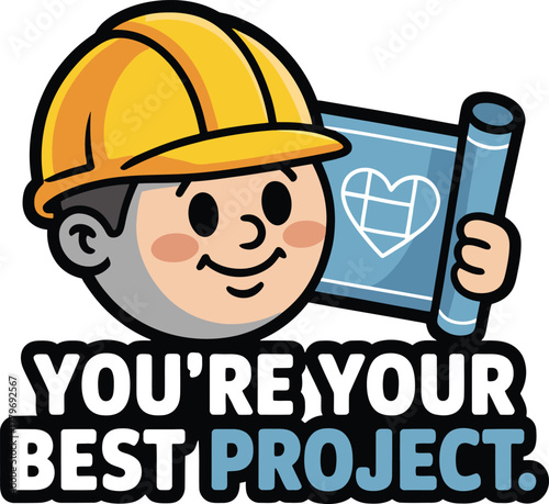 You are your best project encouraging self-care concept design builder holding construction blueprint drawing heart.