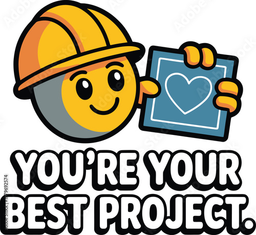 You are your best project self-care concept construction worker emoji hard hat blueprint heart self improvement symbol.