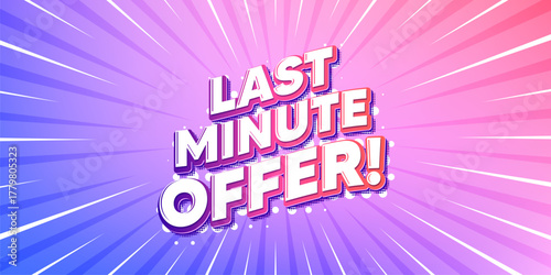 Last minute offer sun rays gradient banner. Light burst background. Last minute offer tag. Special price deal sign. Advertising discounts symbol. Gradient sun rays. Sunburst light. Vector