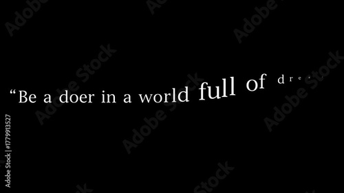 A motivational quote on a black background that reads be a doer in a world full of dreamers