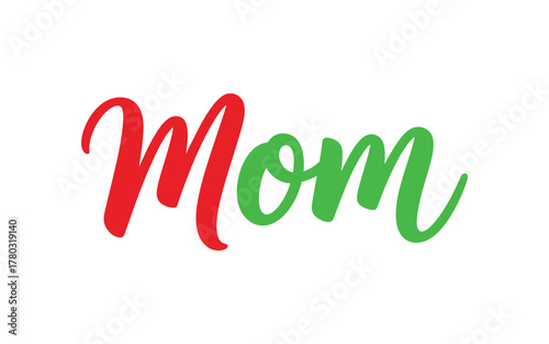 The word 'Mom' is written in red and green cursive lettering against a white background.