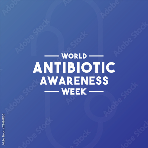 World Antibiotic Awareness Week. November. Gradient background.