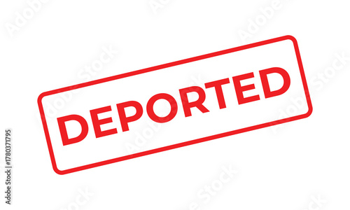 Red “DEPORTED” stamp on a white background, representing immigration control, border enforcement, visa rejection, and legal documentation concept. Ideal for editorial, legal, or travel topics.