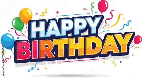 Happy birthday graphic with balloons and confetti on a white background celebration festive design