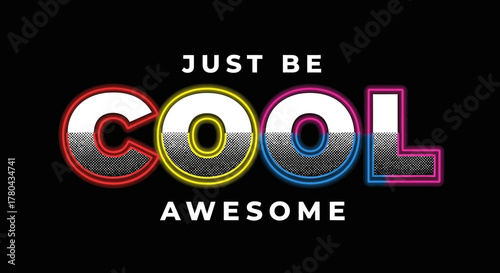 Just Be Cool Typography Design | Colorful Retro Text Style Graphic
