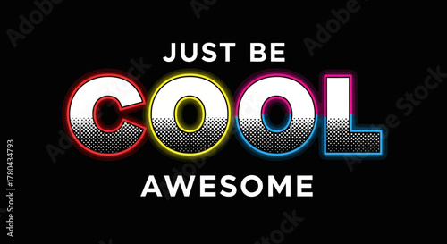 Just Be Cool Typography Design | Colorful Retro Text Style Graphic
