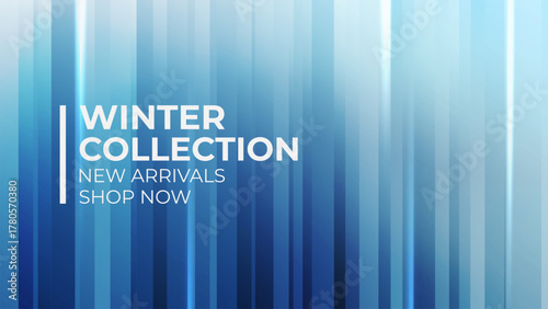 Winter Collection. New arrivals promotional banner. Winter season abstract blurred background for fashion business, seasonal shopping promotion and advertising. Vector illustration.