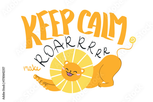 Keep calm make roar card with a stretching cute orange lion with a yellow mane on white