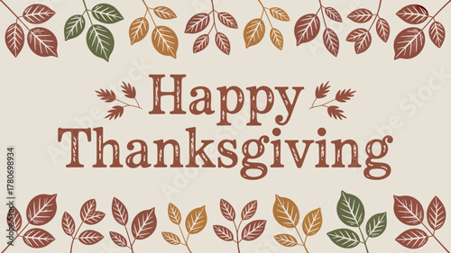 Happy thanksgiving greeting with decorative autumn leaves border in warm earthy tones