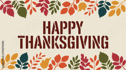 Happy thanksgiving greeting with colorful autumn leaves border and text on a cream background