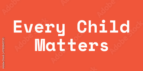 Every Child Matters Logo. National Day of Truth and Reconciliation. Orange Shirt Day of Canada. September 30. Vector Illustration Icon
