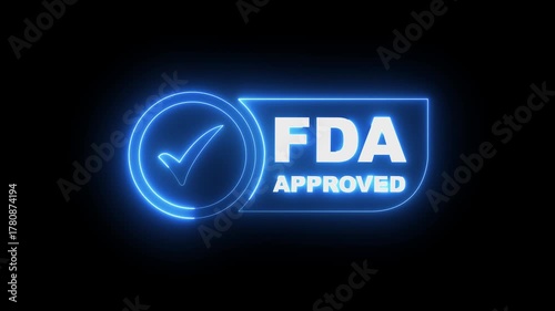 glowing neon FDA Approved icon Food and Drug Administration label. FDA Approved blue Check Mark icon. FDA Approval icon and Medical Research, Healthcare Regulation and Pharmaceutical Process.