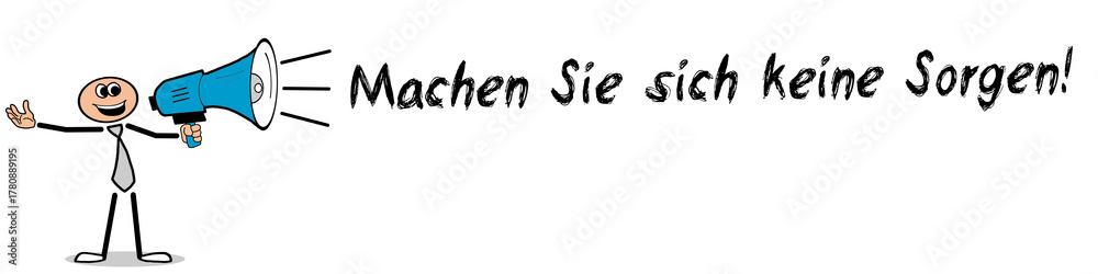 Naklejka premium Machen Sie sich keine Sorgen! 