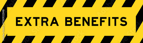 Yellow and black color with line striped label banner with word extra benefits
