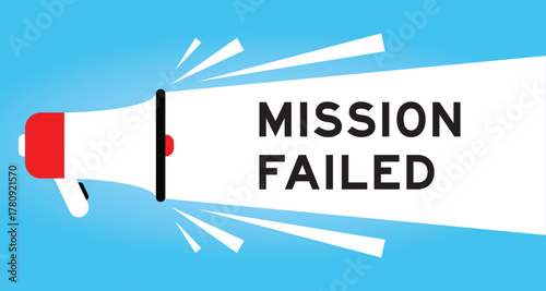 Color megaphone icon with word mission failed in white banner on blue background