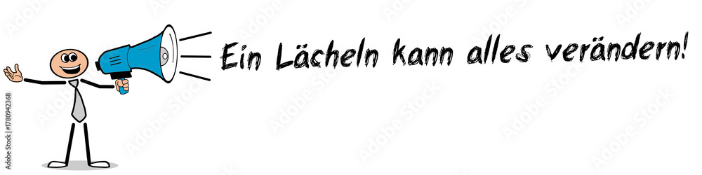 Naklejka premium Ein Lächeln kann alles verändern!