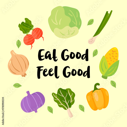 A colorful illustration of various vegetables in a circle with the motivational text 'Eat Good Feel Good' in the center, promoting a healthy lifestyle and diet.