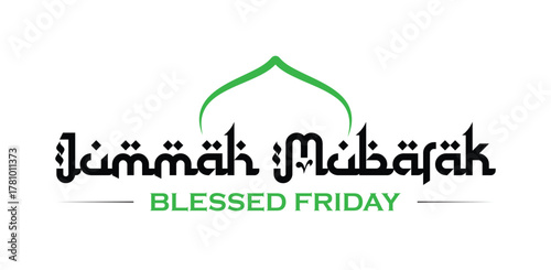 Jummah mubarak blessed friday islamic calligraphy