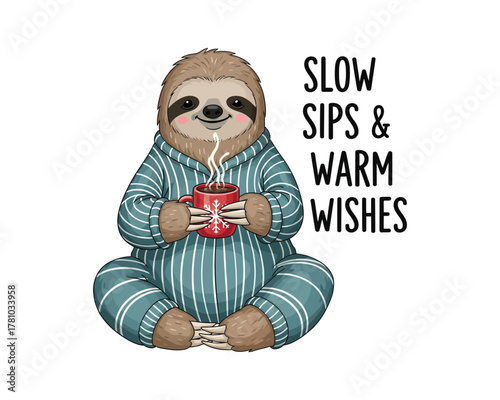 Cute sloth in pajamas sipping coffee, sending warm wishes this season