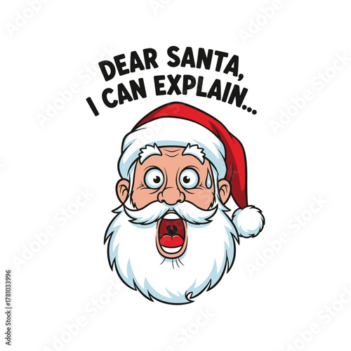 Cartoon of a surprised santa claus with the text dear santa, i can explain
