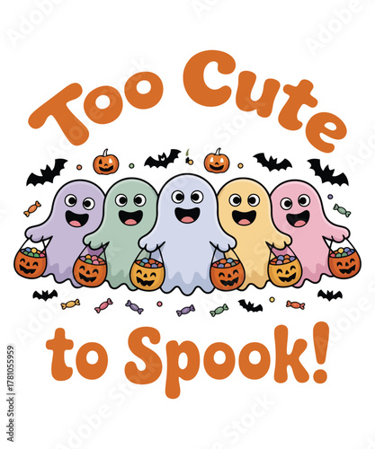 Five cute ghosts saying too cute to spook this halloween