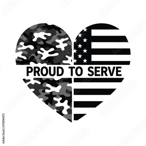 Heart made of camouflage pattern and American flag texture blended with “Proud to Serve” typography in black and white vector design