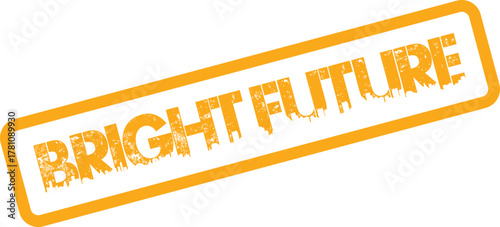Distressed rectangular rubber stamp featuring BRIGHT FUTURE text in vibrant orange for hope and progress