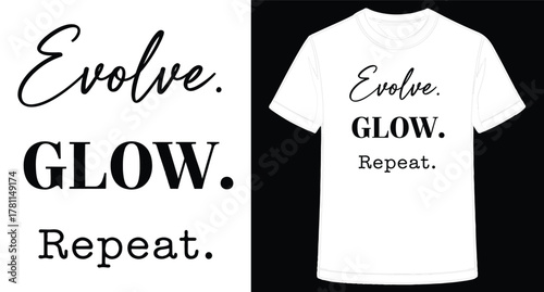 Evolve Glow Repeat Motivational Quote T Shirt Design for Self Improvement and Positive Lifestyle