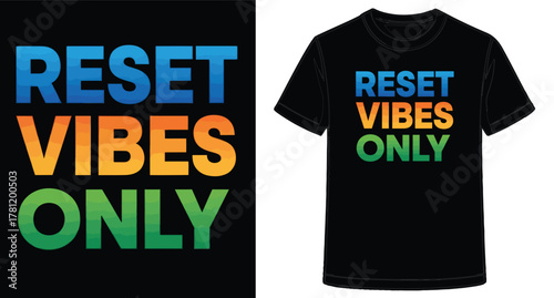 Trendy Reset Vibes Only T Shirt Design Featuring Cool Gradient Text Graphic Tee