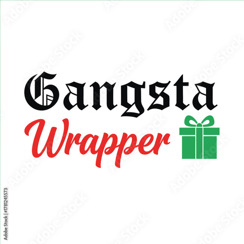 Gangsta Wrapper vector design funny Christmas saying with gift box perfect for t-shirt design and holiday cards typography t shirt design