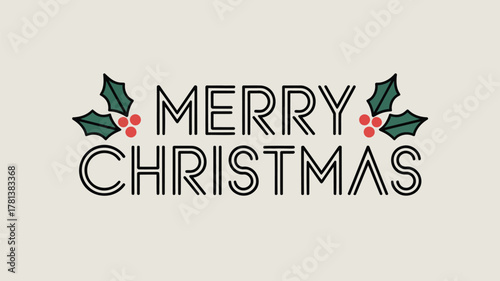 Merry christmas text with holly berries and leaves in a simple modern design