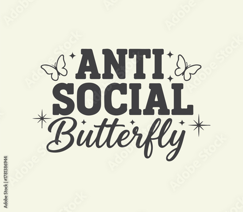 Anti social Butterfly hand drawn typography lettering design