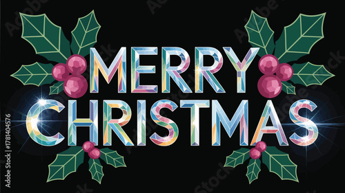 Elegant merry christmas text with colorful geometric letters and festive holly berries and leaves on black background