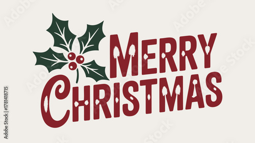 Merry christmas greeting with festive holly berries and leaves in a vintage style