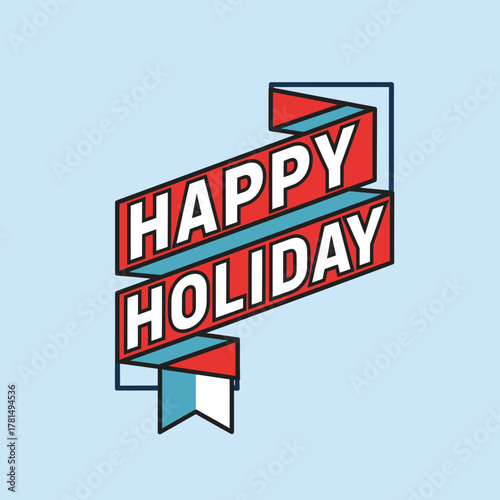 A festive banner proclaims "Happy Holiday" with a retro design, perfect for seasonal greetings and celebratory occasions, against a soft blue backdrop.