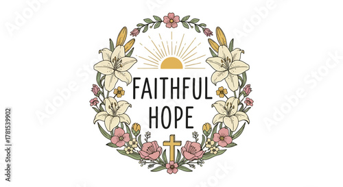Inspiring circular floral design with faithful hope text and cross symbol