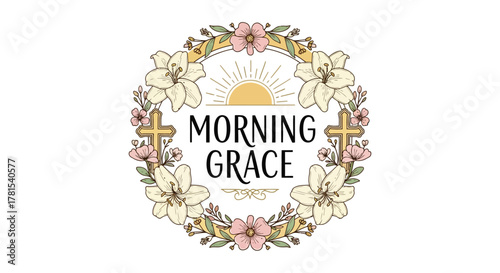 Morning Grace spiritual message in floral wreath with crosses and sun symbol