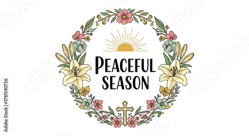 Illustration of a serene season message surrounded by a beautiful floral wreath