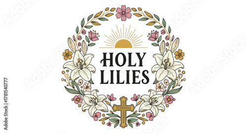 Elegant Floral Wreath Design with Holy Lilies Text and Sacred Cross Element