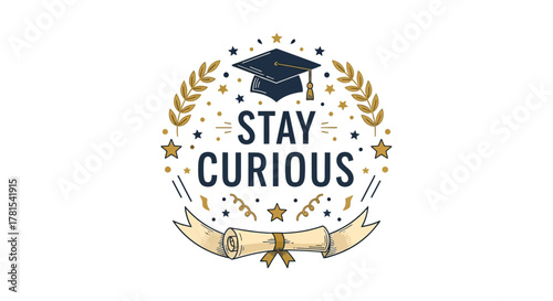 Creative hand-drawn illustration with 'Stay Curious' motto for academic