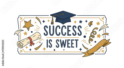 Graduation achievement celebration graphic with sweet success message