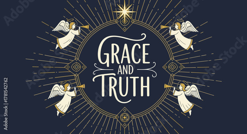 Celestial Message: Grace and Truth Illuminated by Heavenly Heralds