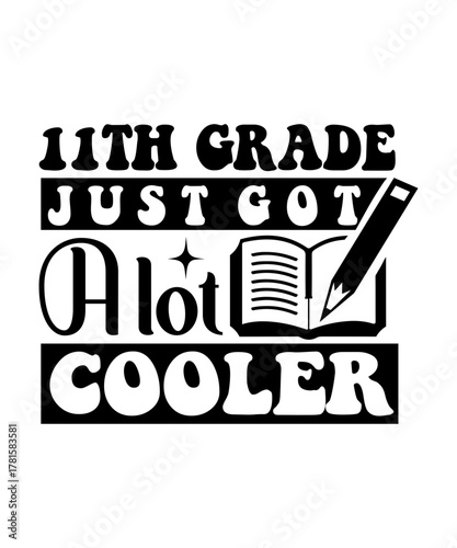 11th grade just got a lot cooler svg