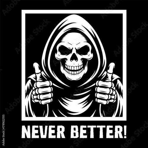 Never Better Skeleton Funny Skull T-Shirt