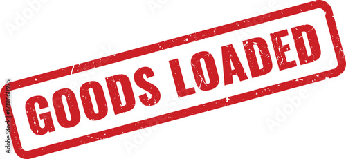 Official red grunge rubber stamp marking GOODS LOADED for shipping and logistics operations